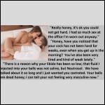 "There's a reason why your libido has been so low."