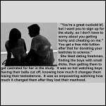 "I won't have to worry about you getting horny and cheating on me." "I won't have to worry about you getting horny and cheating on me."