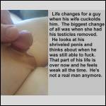 The biggest change was when she had his testicles removed.