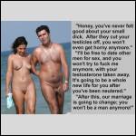 "Our marriage is going to change; you won't be a man anymore."