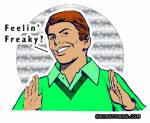 feeling freaky !
