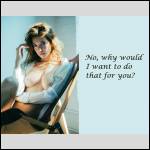 Why Would I? Why Would I?