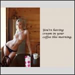 Cream in Your Coffee Cream in Your Coffee